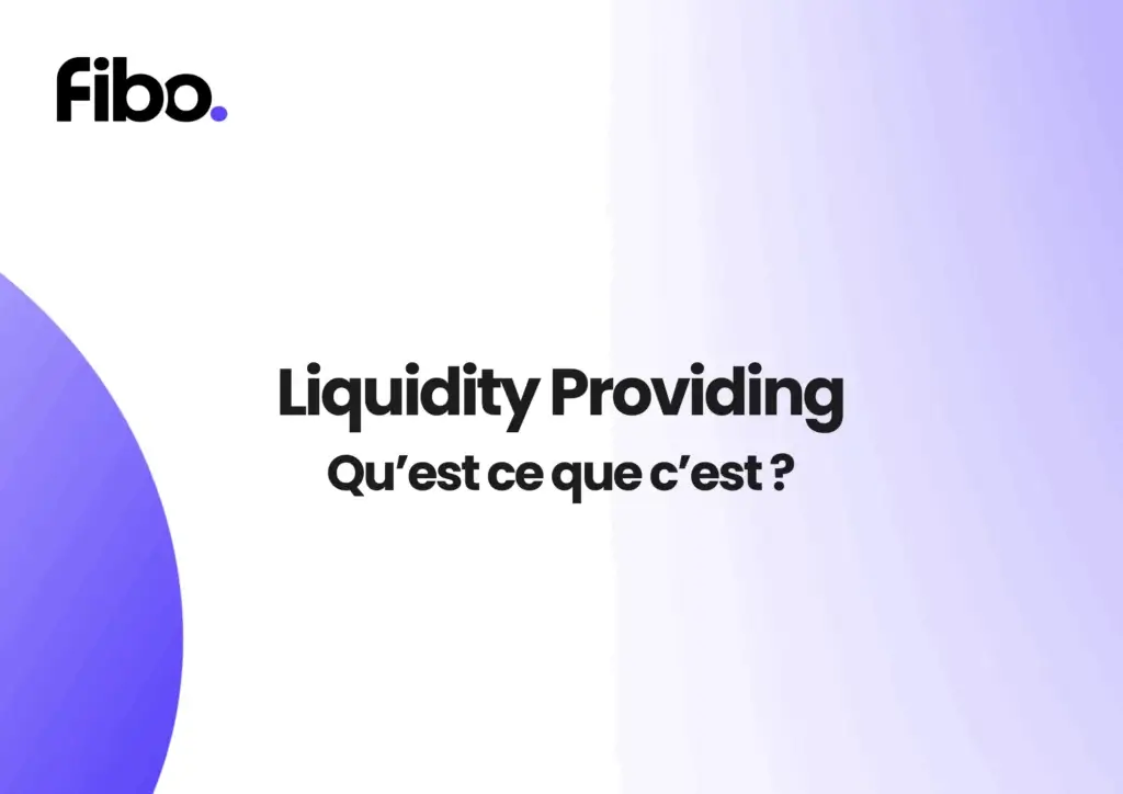 Qu’est-ce que le Liquidity Providing ? Comprendre les Fondamentaux