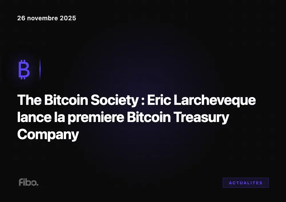 The Bitcoin Society : Eric Larcheveque lance la premiere Bitcoin Treasury Company europeenne